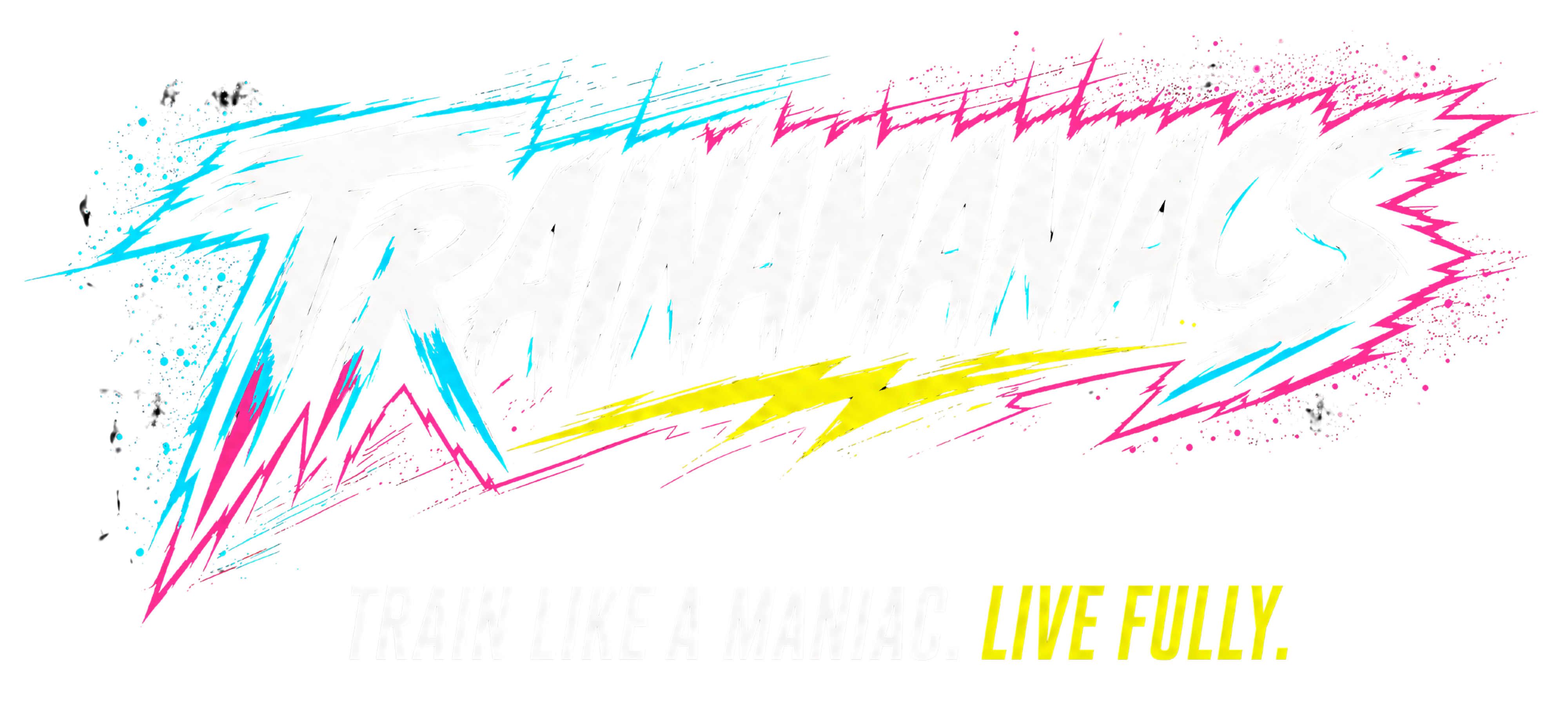 TRAINAMANIACS — Train like a maniac. Live fully.